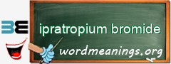 WordMeaning blackboard for ipratropium bromide